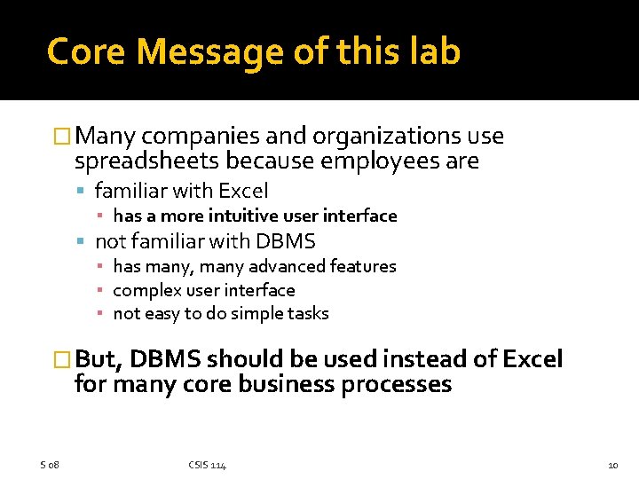 Core Message of this lab �Many companies and organizations use spreadsheets because employees are