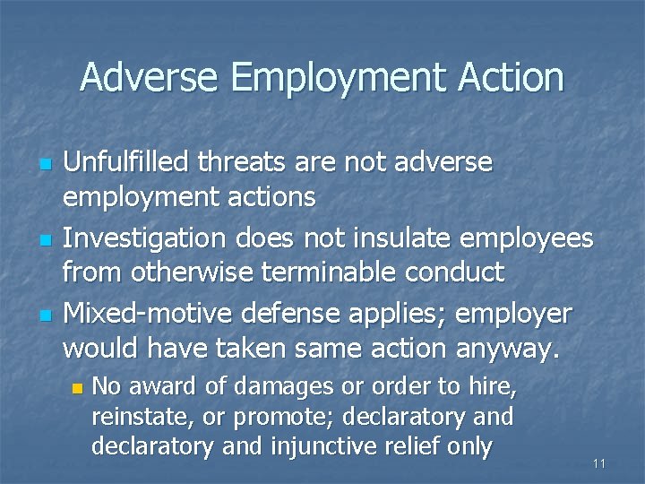 Adverse Employment Action n Unfulfilled threats are not adverse employment actions Investigation does not