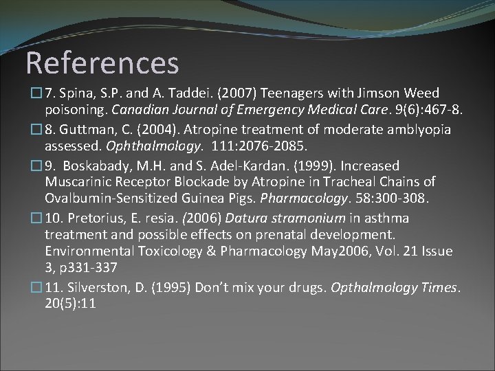 References � 7. Spina, S. P. and A. Taddei. (2007) Teenagers with Jimson Weed
