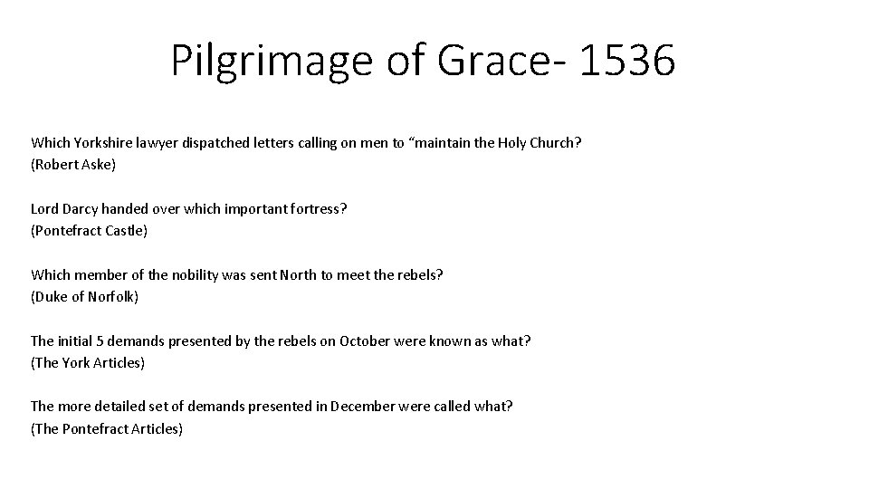 Pilgrimage of Grace- 1536 Which Yorkshire lawyer dispatched letters calling on men to “maintain