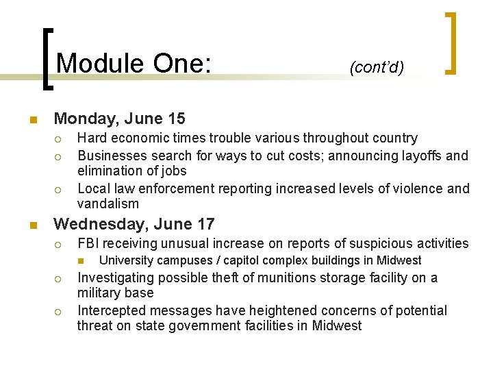 Module One: n Monday, June 15 ¡ ¡ ¡ n (cont’d) Hard economic times