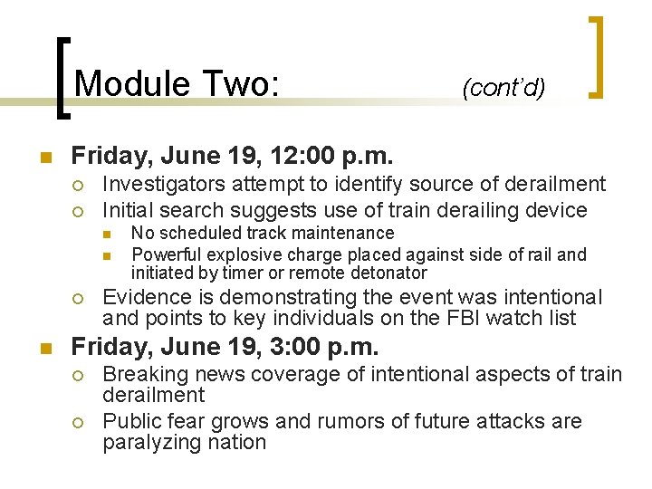 Module Two: n Friday, June 19, 12: 00 p. m. ¡ ¡ Investigators attempt