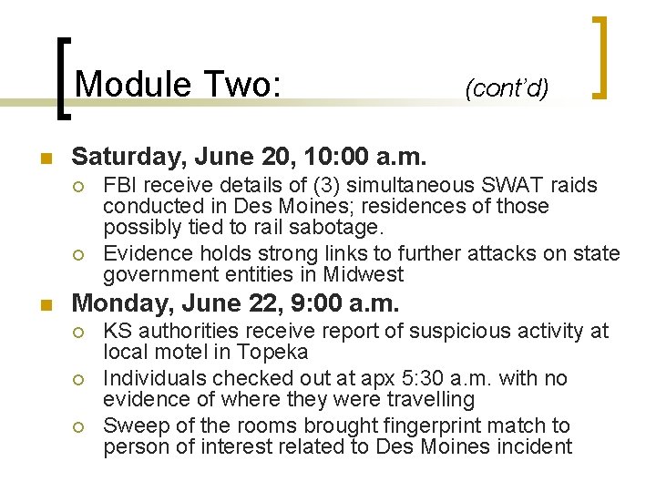 Module Two: n Saturday, June 20, 10: 00 a. m. ¡ ¡ n (cont’d)