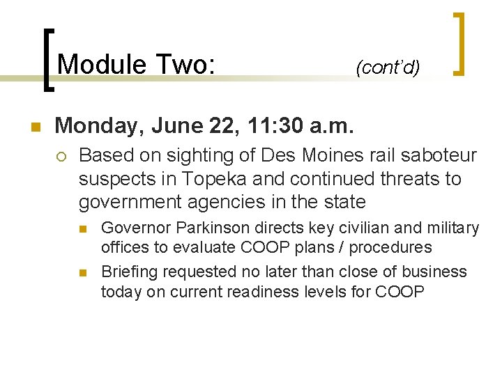 Module Two: n (cont’d) Monday, June 22, 11: 30 a. m. ¡ Based on