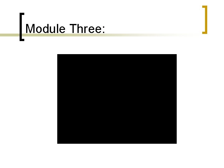 Module Three: 