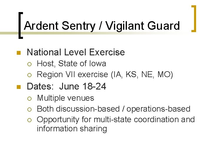 Ardent Sentry / Vigilant Guard n National Level Exercise ¡ ¡ n Host, State