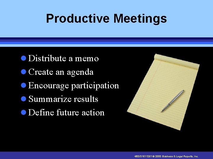 Productive Meetings l Distribute a memo l Create an agenda l Encourage participation l
