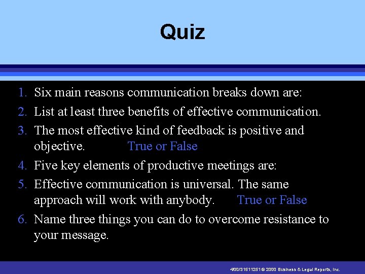 Quiz 1. Six main reasons communication breaks down are: 2. List at least three