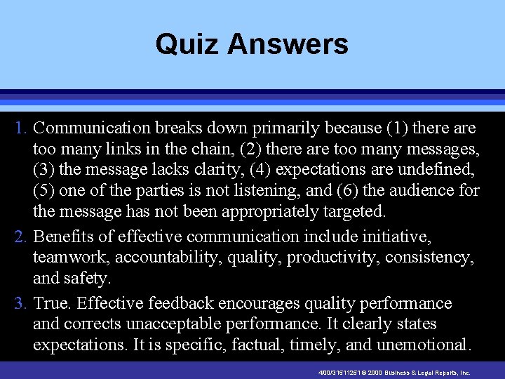 Quiz Answers 1. Communication breaks down primarily because (1) there are too many links