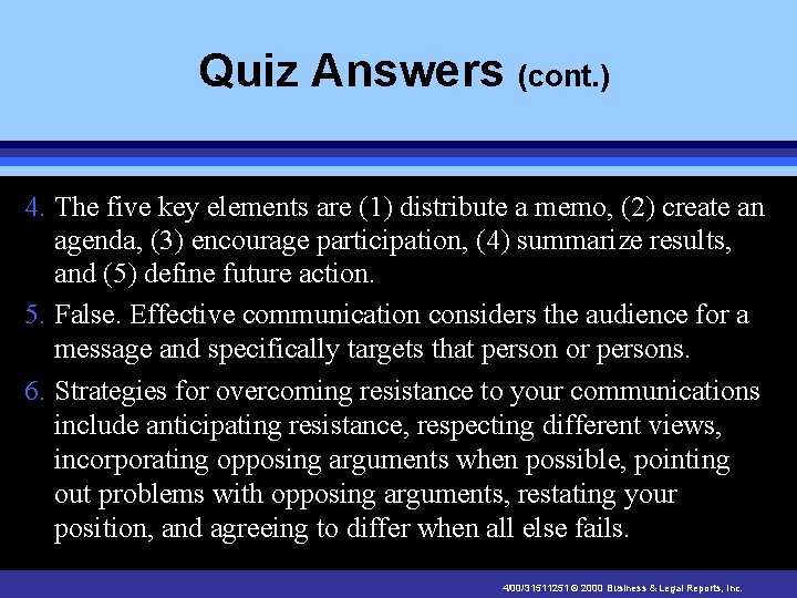 Quiz Answers (cont. ) 4. The five key elements are (1) distribute a memo,