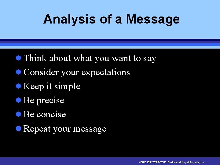 Analysis of a Message l Think about what you want to say l Consider