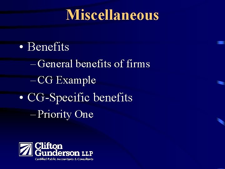 Miscellaneous • Benefits – General benefits of firms – CG Example • CG-Specific benefits