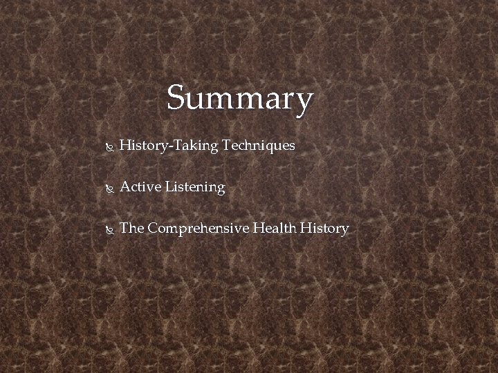 Summary History-Taking Techniques Active Listening The Comprehensive Health History 