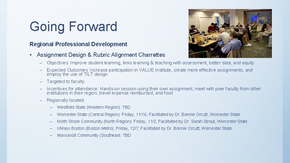 Going Forward Regional Professional Development • Assignment Design & Rubric Alignment Charrettes – Objectives: