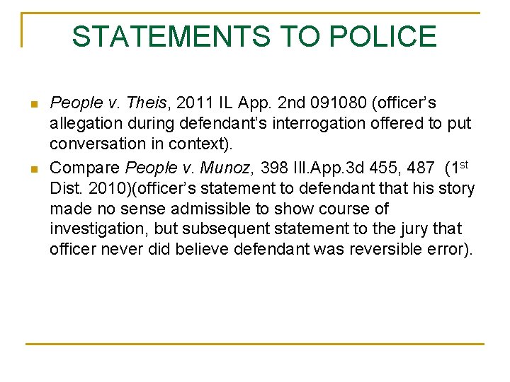 STATEMENTS TO POLICE n n People v. Theis, 2011 IL App. 2 nd 091080