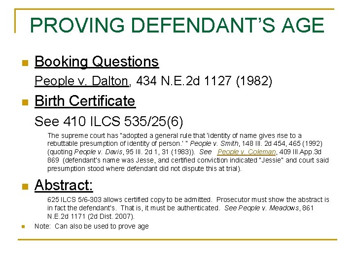 PROVING DEFENDANT’S AGE n Booking Questions People v. Dalton, 434 N. E. 2 d