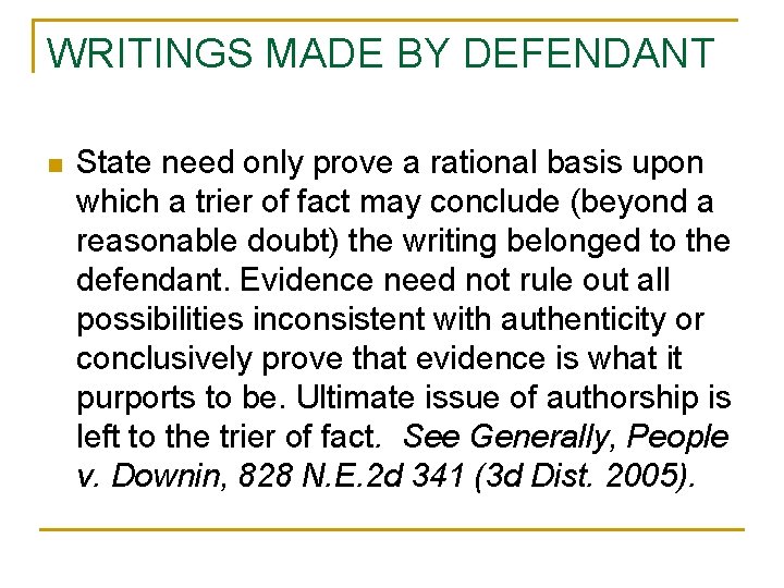 WRITINGS MADE BY DEFENDANT n State need only prove a rational basis upon which