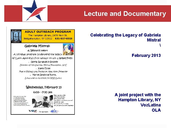 Lecture and Documentary Celebrating the Legacy of Gabriela Mistral  February 2013 A joint