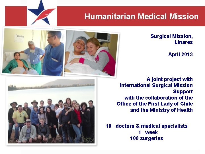 Humanitarian Medical Mission Surgical Mission, Linares April 2013 A joint project with International Surgical