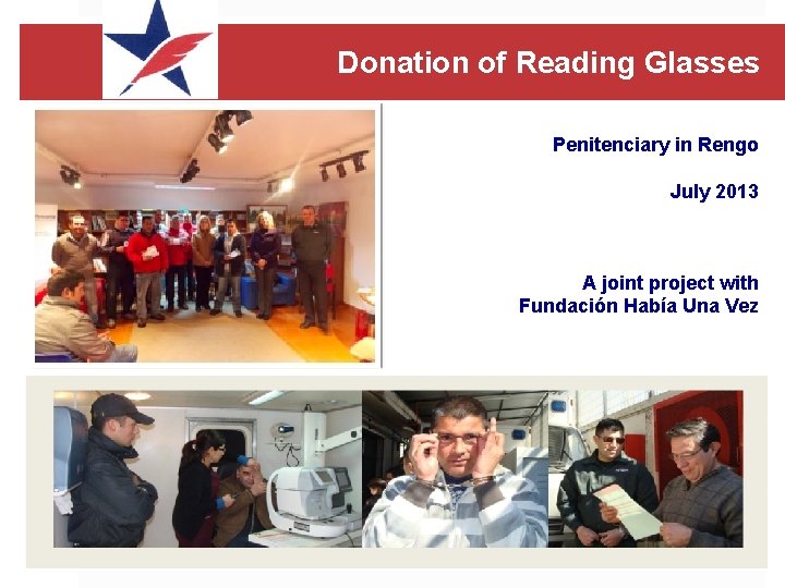 Donation of Reading Glasses Penitenciary in Rengo July 2013 A joint project with Fundación