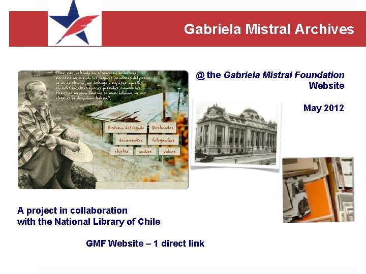 Gabriela Mistral Archives @ the Gabriela Mistral Foundation Website May 2012 A project in