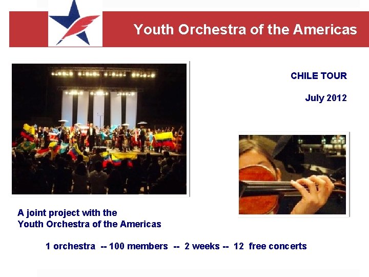 Youth Orchestra of the Americas CHILE TOUR July 2012 A joint project with the