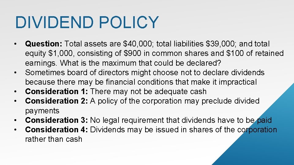 DIVIDEND POLICY • • • Question: Total assets are $40, 000; total liabilities $39,