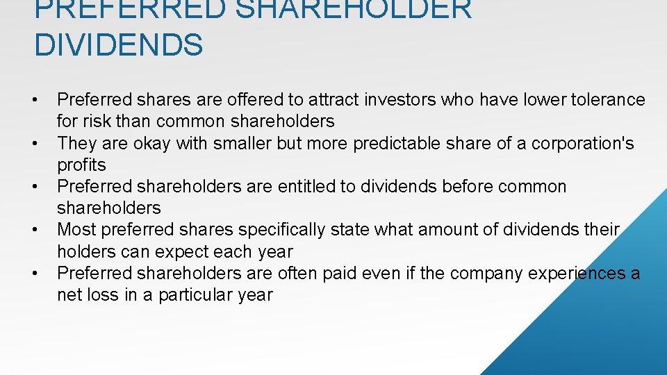 PREFERRED SHAREHOLDER DIVIDENDS • • • Preferred shares are offered to attract investors who