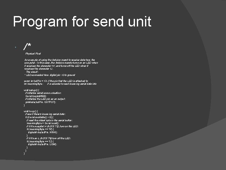Program for send unit /* Physical Pixel An example of using the Arduino board