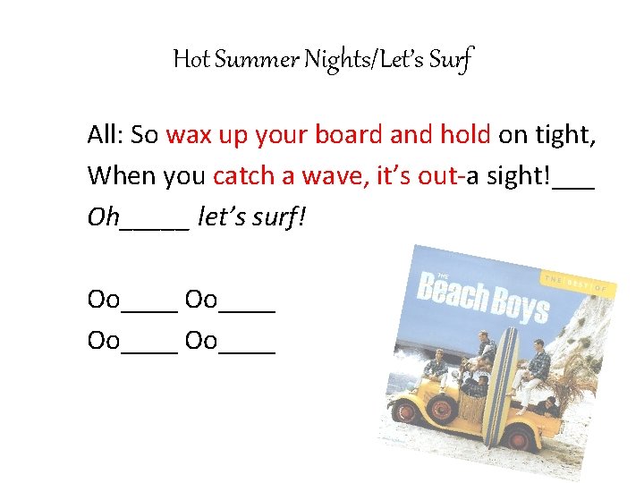 Hot Summer Nights/Let’s Surf All: So wax up your board and hold on tight,