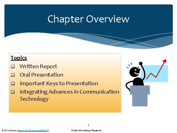 Chapter Overview Topics q Written Report q Oral Presentation q Important Keys to Presentation