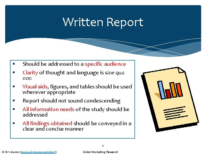 Written Report § § § Should be addressed to a specific audience Clarity of