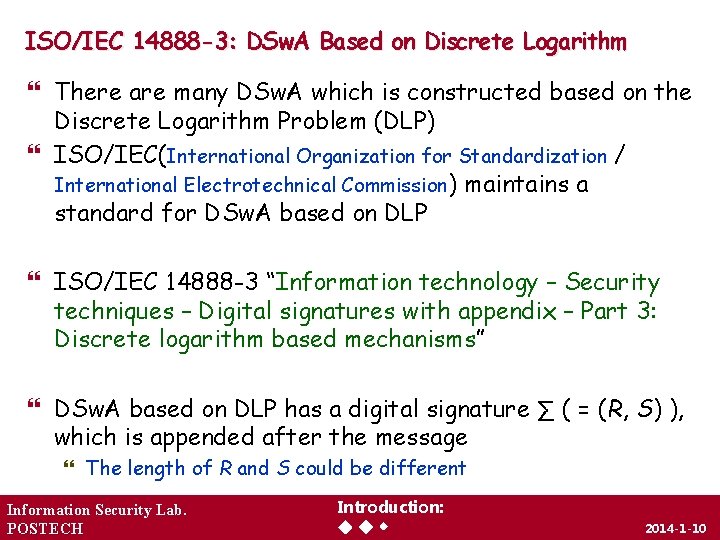 ISO/IEC 14888 -3: DSw. A Based on Discrete Logarithm There are many DSw. A