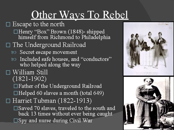 Other Ways To Rebel � Escape to the north �Henry “Box” Brown (1848)- shipped