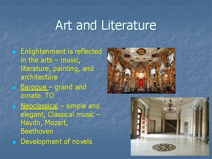 Art and Literature n n Enlightenment is reflected in the arts – music, literature,