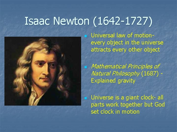 Isaac Newton (1642 -1727) n n Universal law of motionevery object in the universe