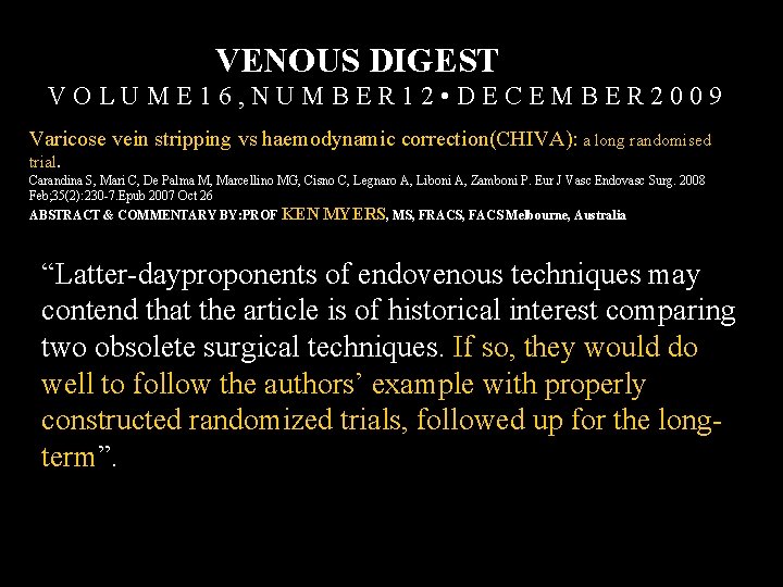 VENOUS DIGEST VOLUME 16, NUMBER 12 • DECEMBER 2009 Varicose vein stripping vs haemodynamic