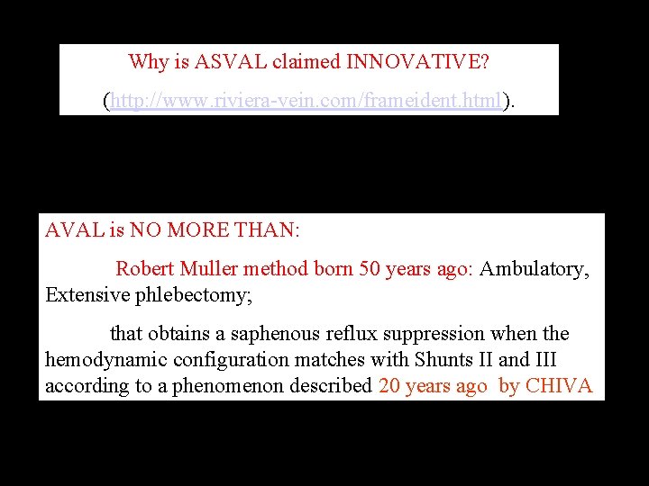 Why is ASVAL claimed INNOVATIVE? (http: //www. riviera-vein. com/frameident. html). AVAL is NO MORE