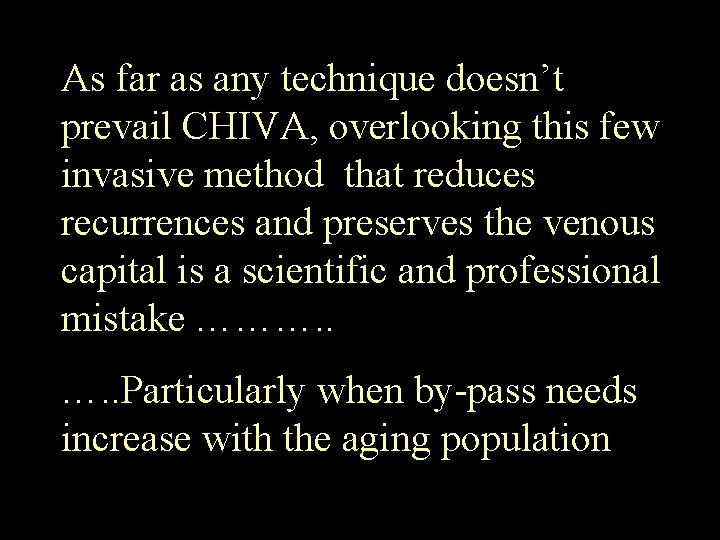 As far as any technique doesn’t prevail CHIVA, overlooking this few invasive method that