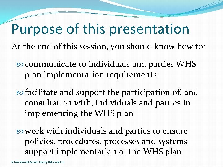 Purpose of this presentation At the end of this session, you should know how