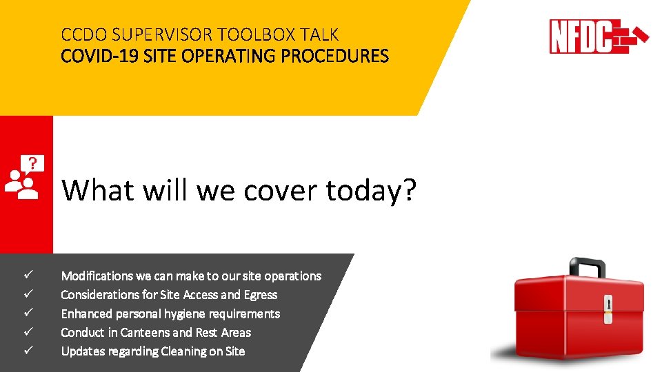 CCDO SUPERVISOR TOOLBOX TALK COVID-19 SITE OPERATING PROCEDURES What will we cover today? ü