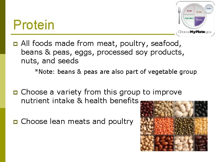 Protein p All foods made from meat, poultry, seafood, beans & peas, eggs, processed