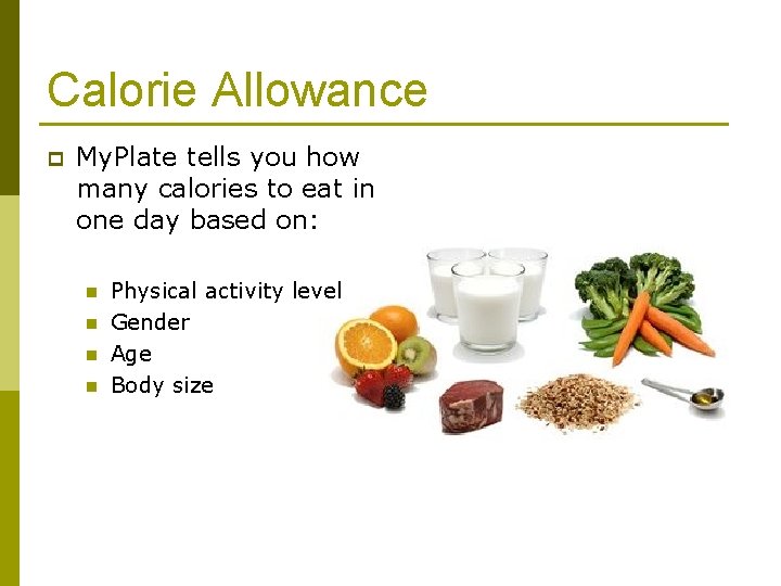 Calorie Allowance p My. Plate tells you how many calories to eat in one