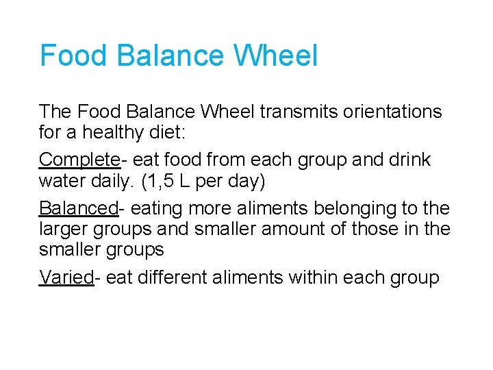 Food Balance Wheel The Food Balance Wheel transmits orientations for a healthy diet: Complete-
