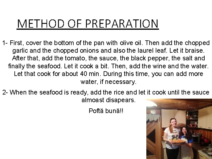 METHOD OF PREPARATION 1 - First, cover the bottom of the pan with olive