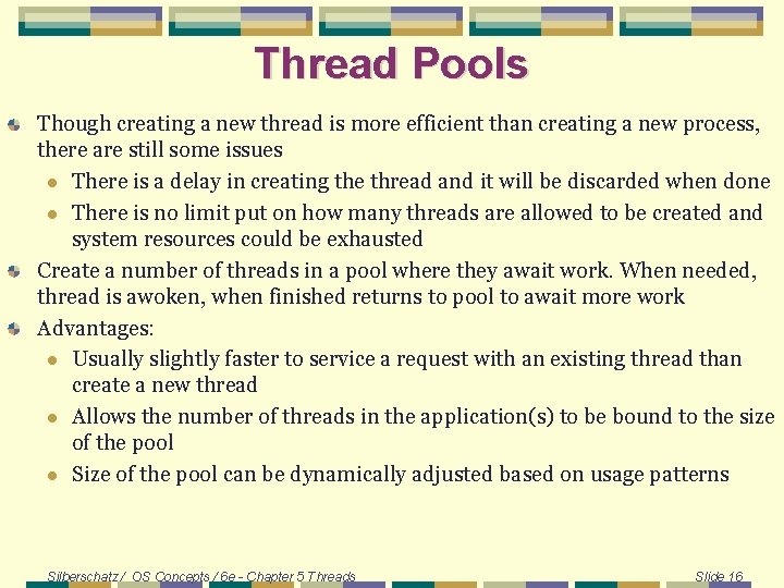 Thread Pools Though creating a new thread is more efficient than creating a new Thread Pools Though creating a new thread is more efficient than creating a new