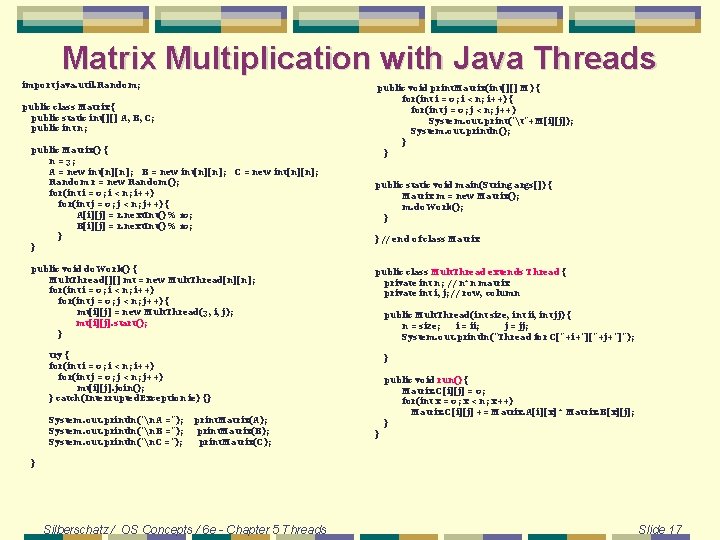 Matrix Multiplication with Java Threads import java. util. Random; public void print. Matrix(int[][] M)