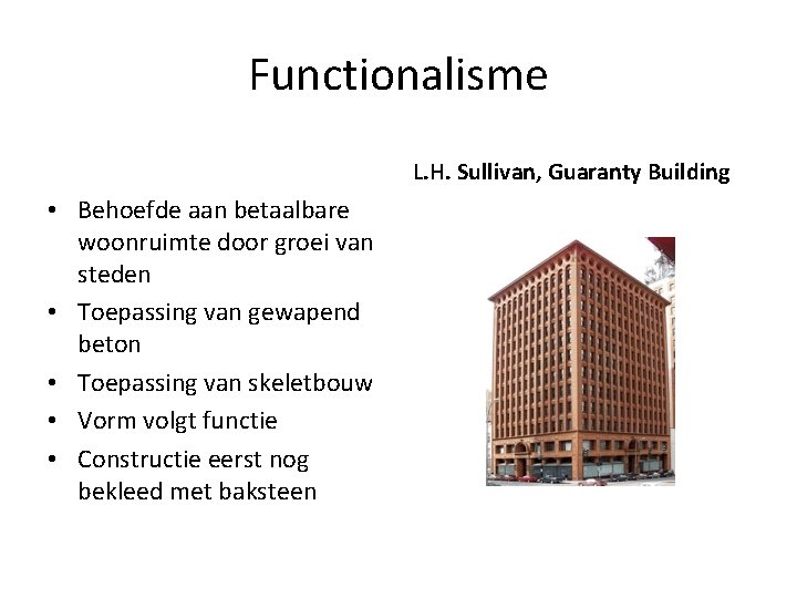 Functionalisme L. H. Sullivan, Guaranty Building • Behoefde aan betaalbare woonruimte door groei van