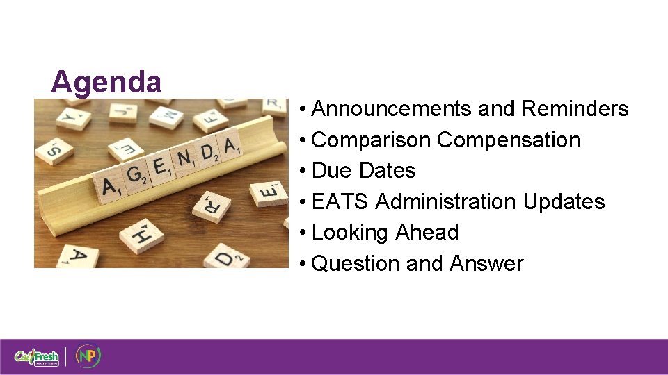 Agenda • Announcements and Reminders • Comparison Compensation • Due Dates • EATS Administration