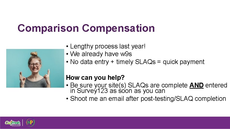 Comparison Compensation • Lengthy process last year! • We already have w 9 s